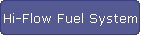 Hi-Flow Fuel System