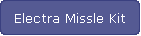 Electra Missle Kit